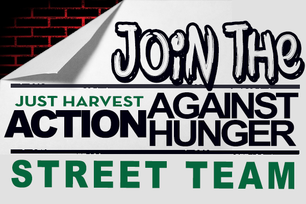 Join the Just Harvest Action Against Hunger Street Team