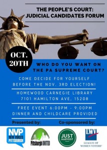 Who do you want on the PA Supreme Court? Come decide for yourself before the Nov. 3rd election. Homewood Carnegie Library. Free event: 6pm-9pm, dinner and childcare provided.