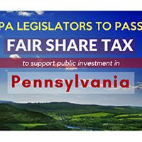 Tell PA legislators to pass the Fair Share Tax to support public investment in Pa.