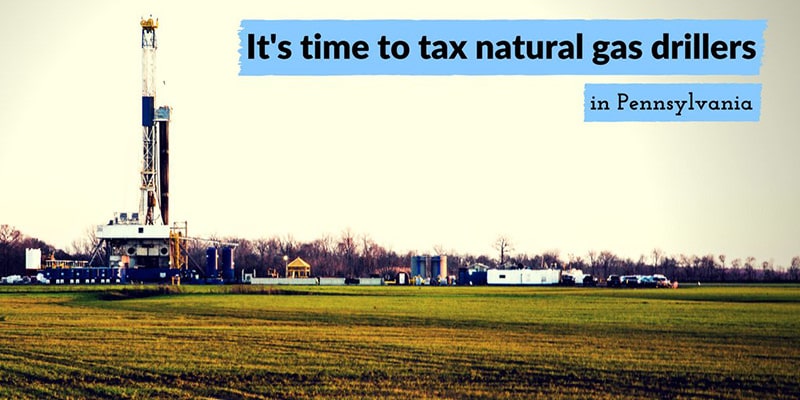It's time to tax natural gas drillers in Pa.
