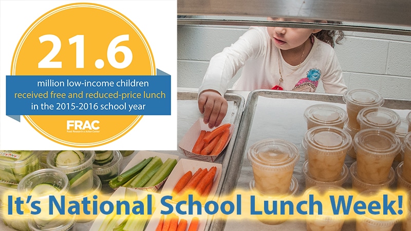 It's National School Lunch Week! 21.6 million low-income kids receive free or reduce price school meals in 2015-16
