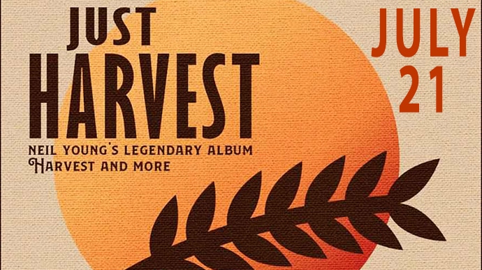 Just Harvest - Neil Young's Legendary Album and more: Jul. 21 at the Rex Theater