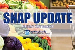 SNAP Update February 2019 Benefits PA Dept. of Human Services