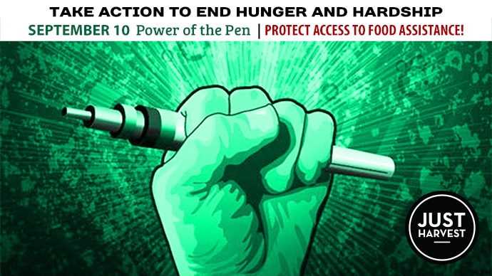 Take Action to end hunger and hardship: September 10 Power of the Pen | Protect Access to SNAP!