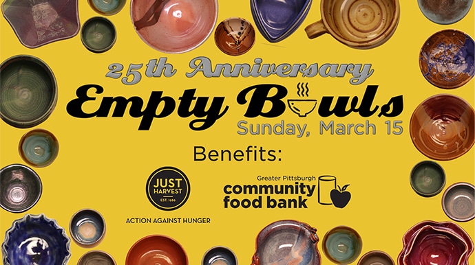 25th Anniversary Empty Bowls on Sunday, March 15 benefits Just Harvest and Greater Pittsburgh Community Food Bank