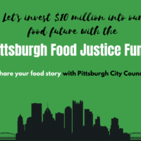 Let's invest $10 million into our food future with the Pittsburgh Food Justice Fund. Share your food story with Pittsburgh City Council