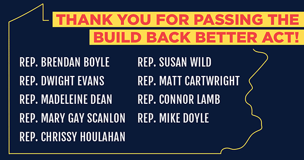Thank you to these 9 PA U.S. Representatives for passing Build Back Better Act!