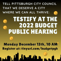 Testify at the Pittsburgh City Council 2022 Budget Public Hearing on Monday Dec. 13, 10am