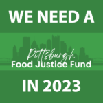 We need a Pittsburgh Food Justice Fund in 2023