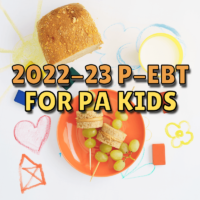 A hunk of bread, a cup of milk, and a plate with skewers of cheese sandwich rounds and grapes with the words 2022-23 P-EBT for PA Kids over a background child's drawing of a sun, a heart, and other shapes
