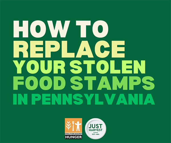 How to replace your stolen food stamps in Pennsylvania (logos of Greater Philadlephia Coalition Against Hunger and Just Harvest)